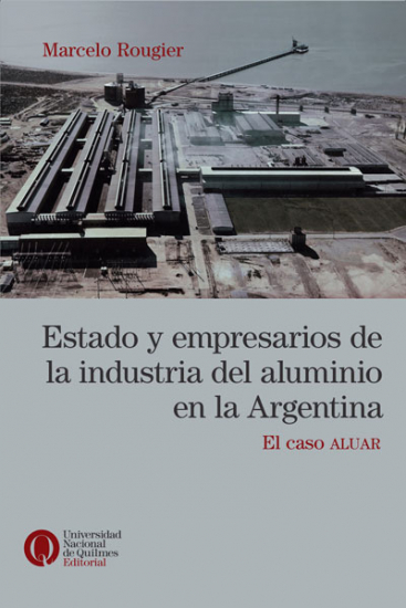 Rougier-Estado y empresarios de la industria del aluminio en la Argentina-2011
