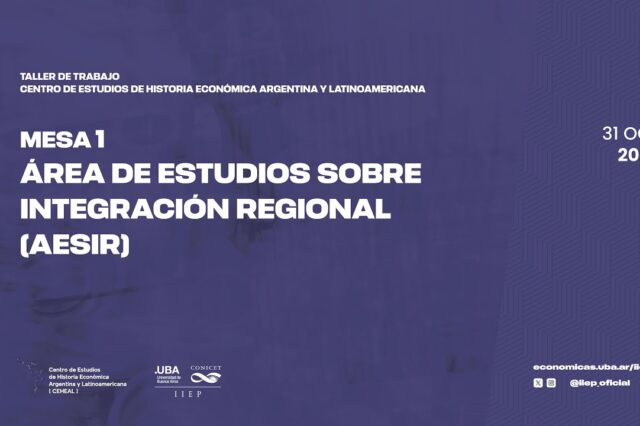 Taller de trabajo | CEHEAL | MESA 1 | Área de Estudios Sobre Integración Regional (AESIR)